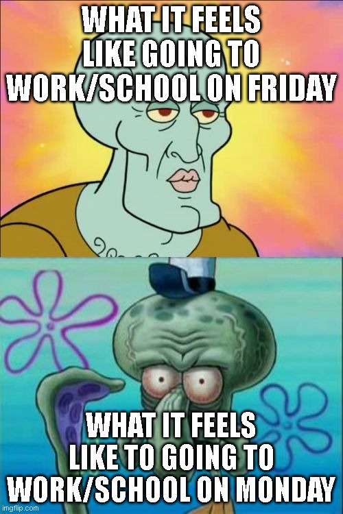 friday vs. monday Imgflip
