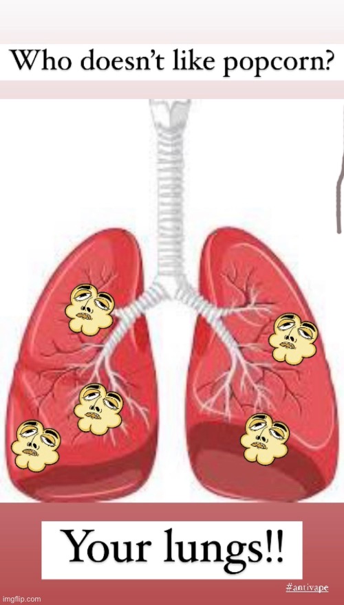 Popcorn Lungs Imgflip