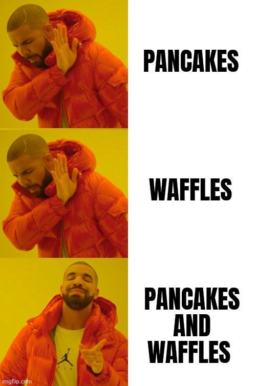 Pancakes or waffles? Imgflip