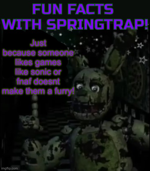 Fun facts with springtrap! Imgflip