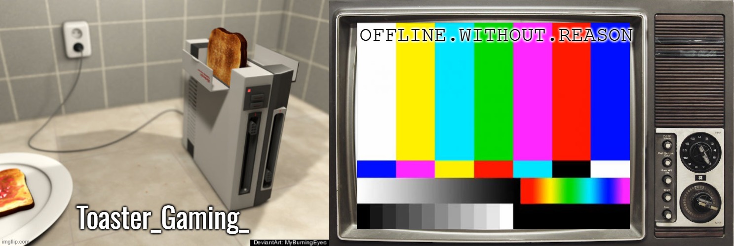 Toaster_Gaming_ and offline.without.reason shared temp Blank Template