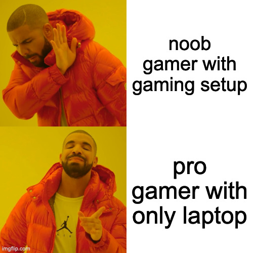 gaming be like Imgflip