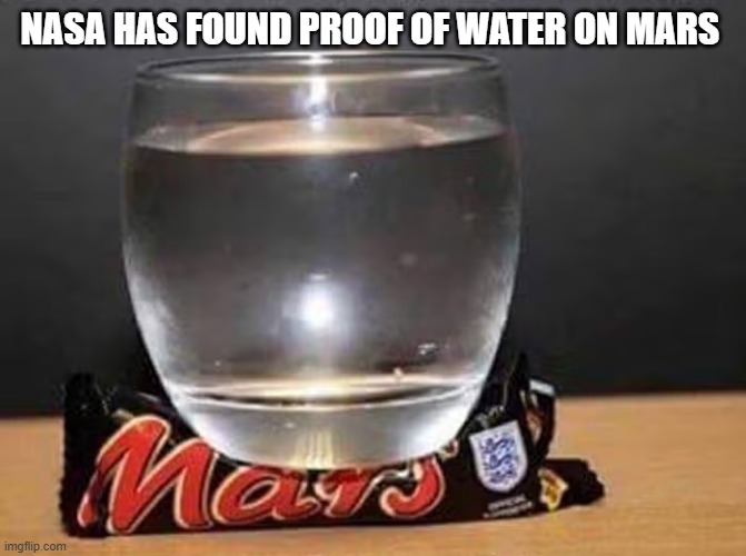 memes by Brad proof of water on Mars humor Imgflip