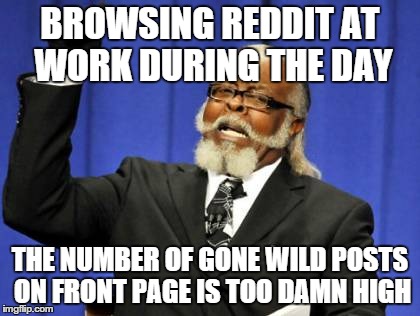 Browsing Reddit at work : AdviceAnimals