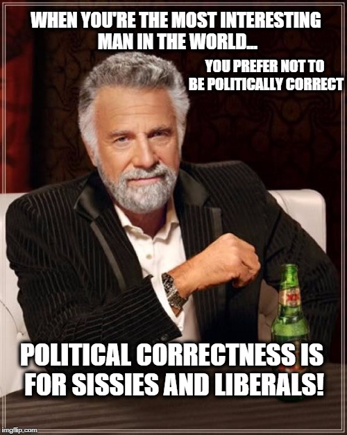 The Most Interesting Man In The World Meme Imgflip