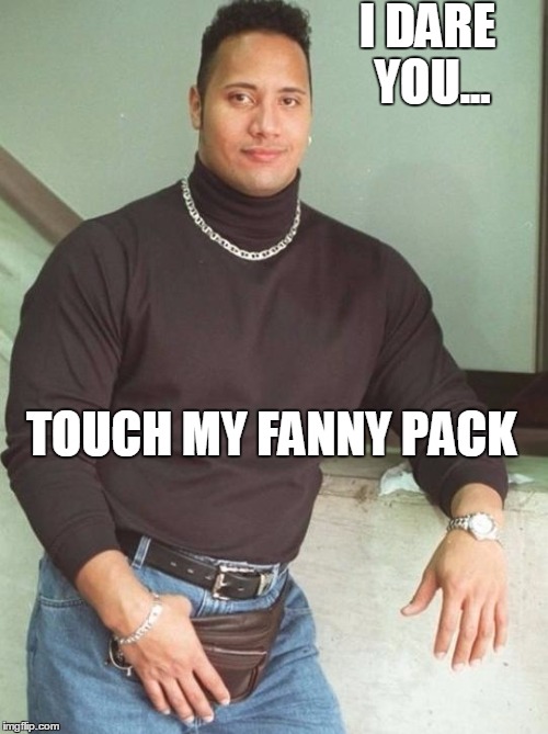the rock fanny pack Imgflip