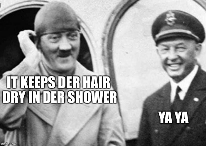 A new shower cap for der Führer Imgflip