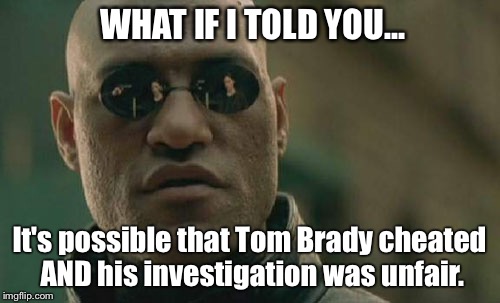 Tom Brady cheated! Imgflip