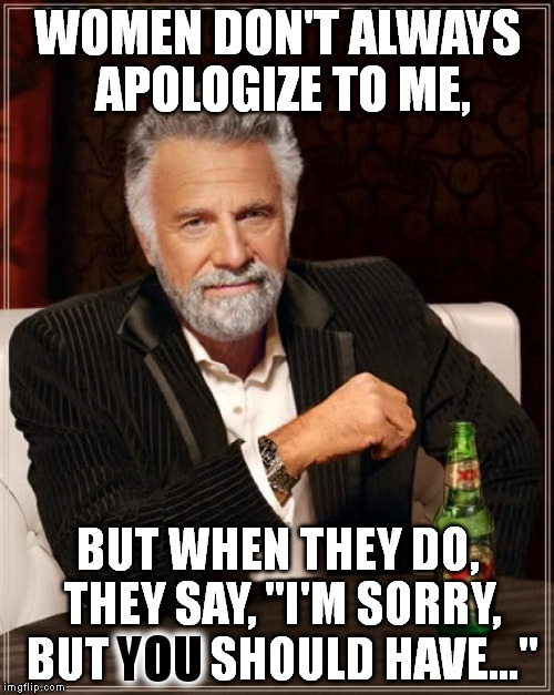 They don't always apologize. In fact, they rarely do. Imgflip