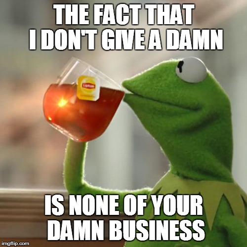 But That',s None Of My Business Meme Imgflip