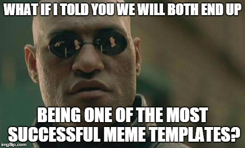 Matrix Morpheus Meme Imgflip
