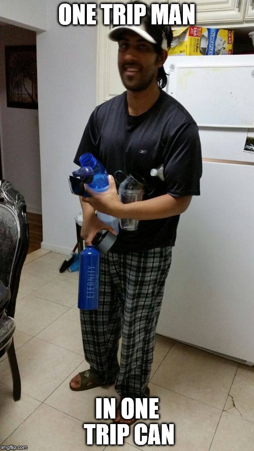 Image tagged in one trip man Imgflip