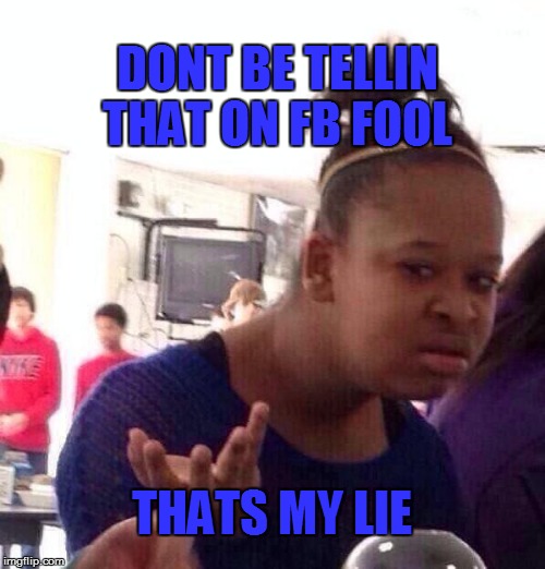 Lying On Purpose Now Imgflip
