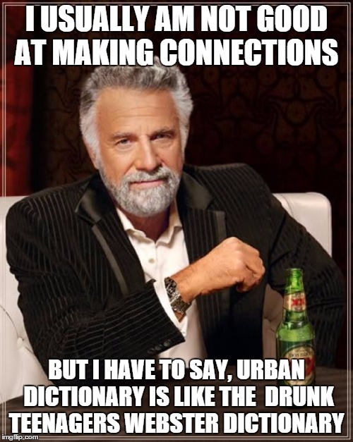 The Most Interesting Man In The World Meme Imgflip