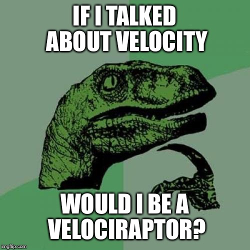 Philosoraptor Meme Imgflip