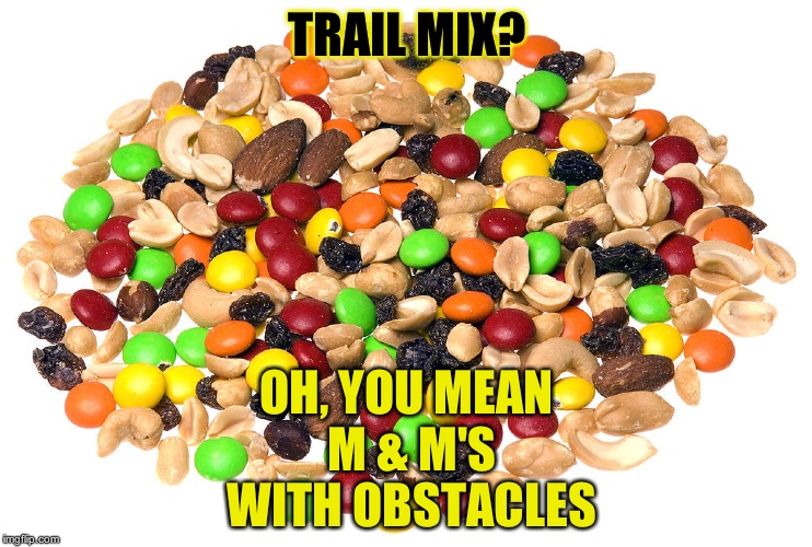 Trail Mix Imgflip