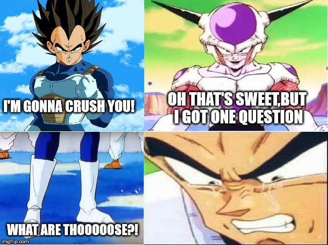 vegeta what are those!? Imgflip