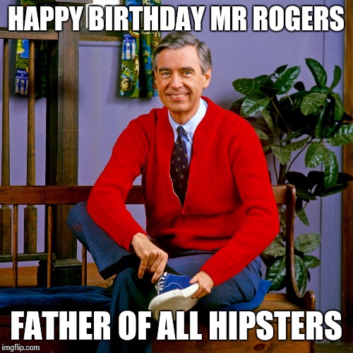 Mr Rogers Birthday Memes