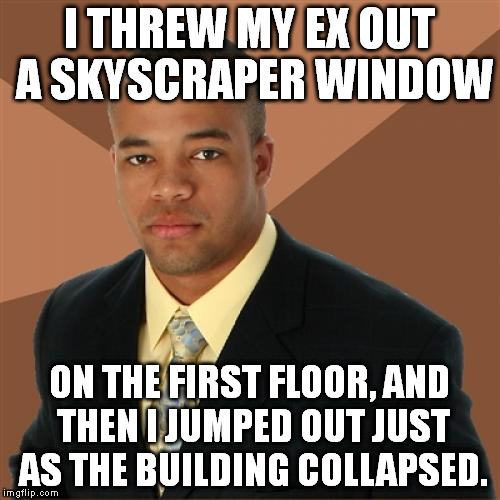 The window was high up and she is short. Imgflip