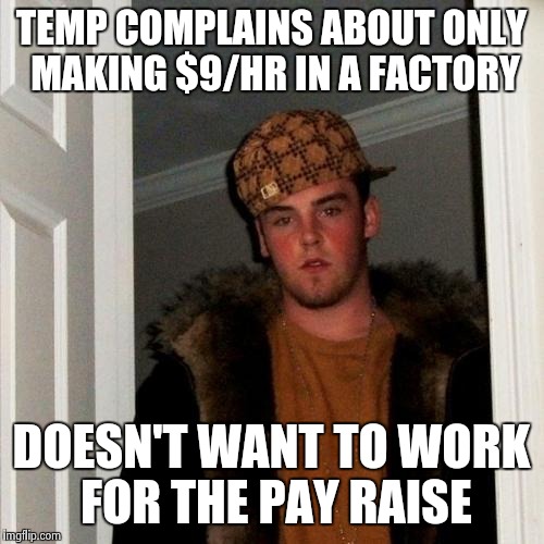 Scumbag temp worker Imgflip
