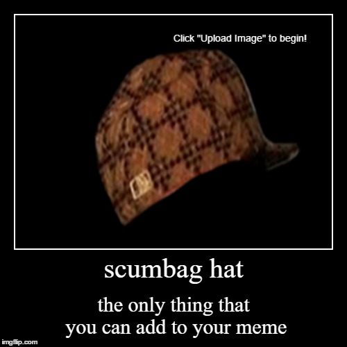 scumbag hat Imgflip