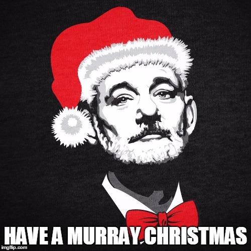 Bill Murray Christmas Quotes Image tagged in christmas Imgflip