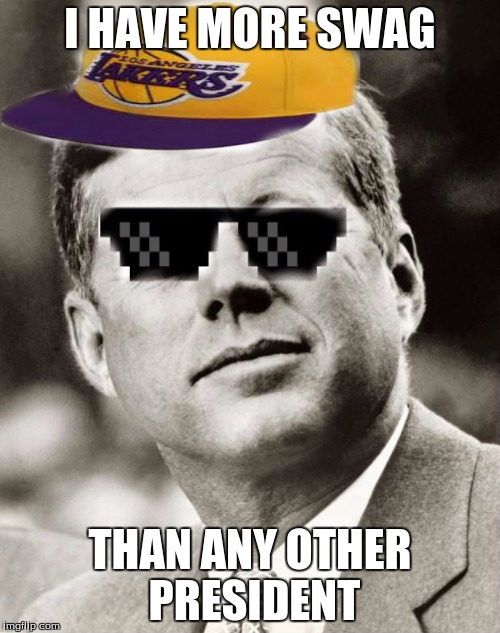 Ghetto John F. Kennedy Imgflip