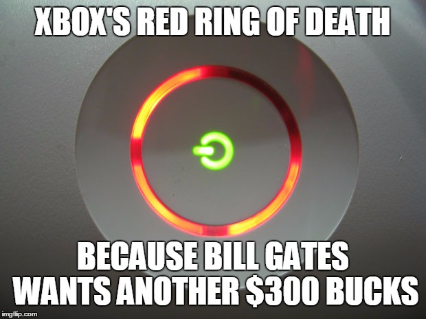 Image tagged in xbox red ring Imgflip