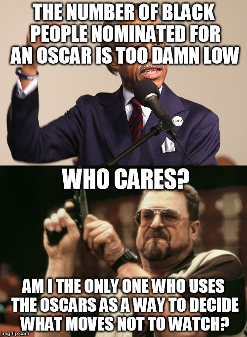 Who gives a &^**&^ about the Oscars anyway? Imgflip