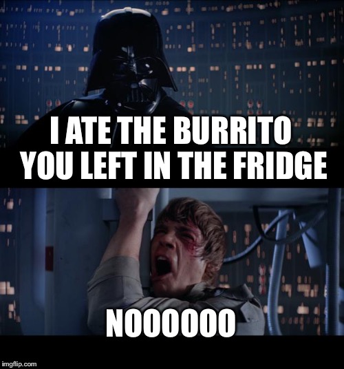 Star Wars burrito nooo Imgflip