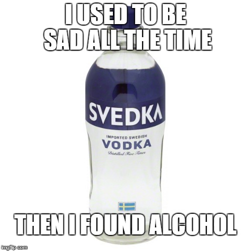vodka makes me happy Imgflip