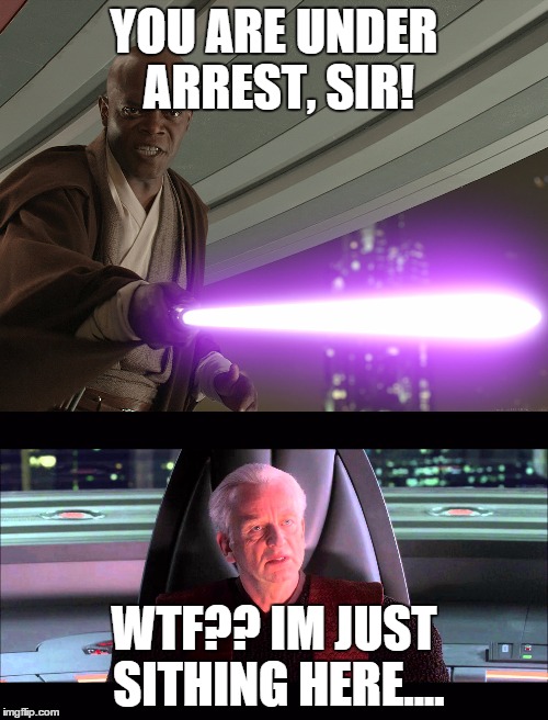 Windu "arresting" Sidious... Imgflip