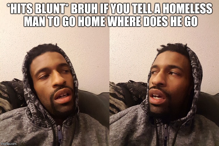 Image tagged in hits blunt Imgflip