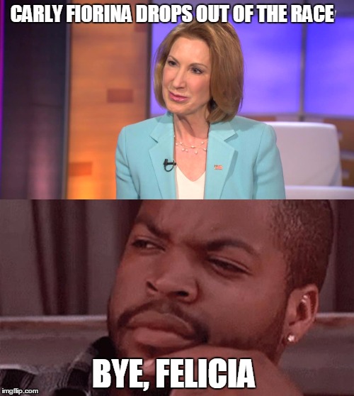 Image tagged in carly fiorina,bye felicia,ice cube,primary Imgflip
