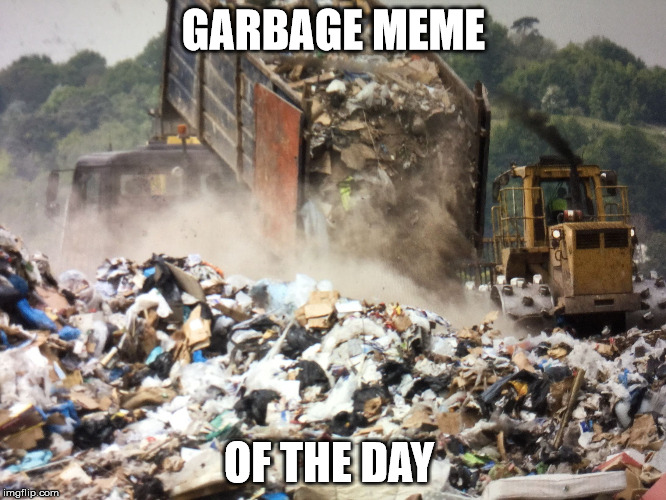garbage meme Imgflip