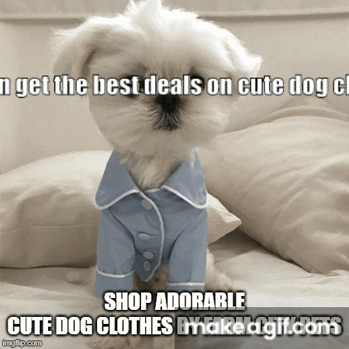 Shop Adorable Cute Dog Clothes By Farm City Pets on Make a GIF