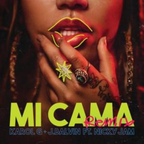 Letra de MI CAMA REMIX de Karol G, J Balvin y Nicky Jam