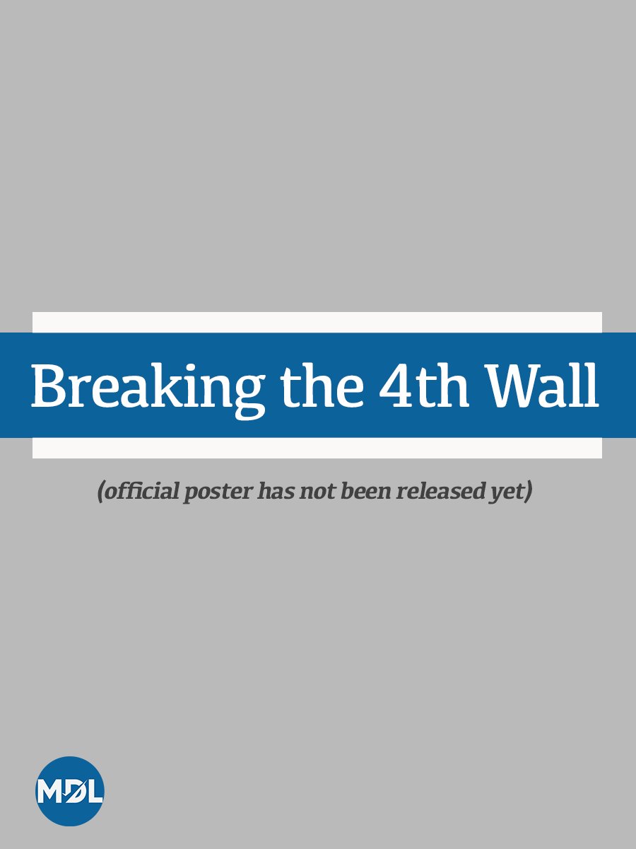 Breaking the 4th Wall Photos 2840575 MyDramaList