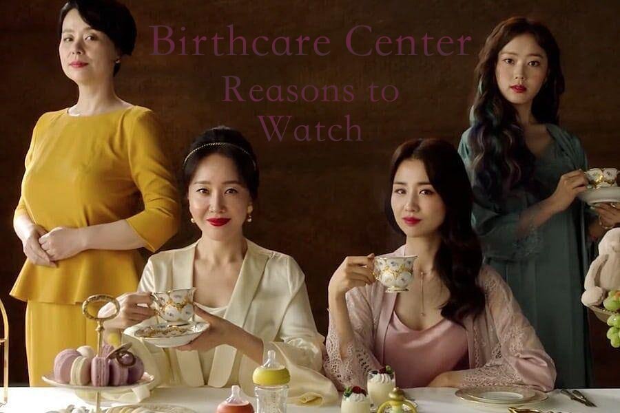 7 Reasons to Watch Birthcare Center MyDramaList