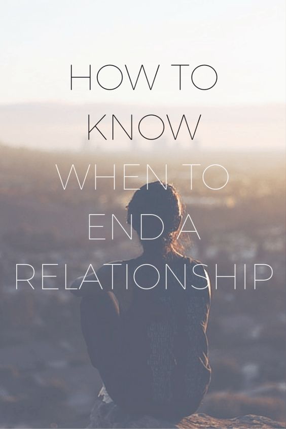 How To Know When To End A Relationship Quotes