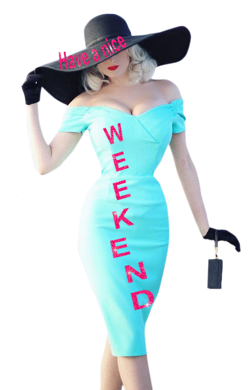 Have A Nice Weekend Sexy Lady Days Weekend