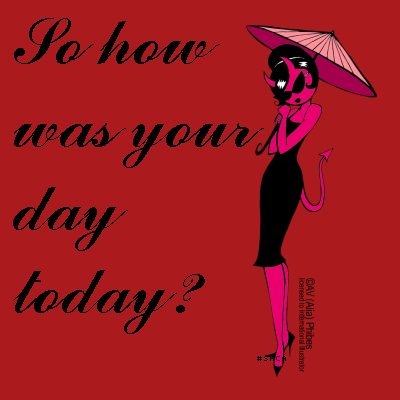 SO HOW WAS YOUR DAY TODAY? :: Hello! :: MyNiceProfile.com