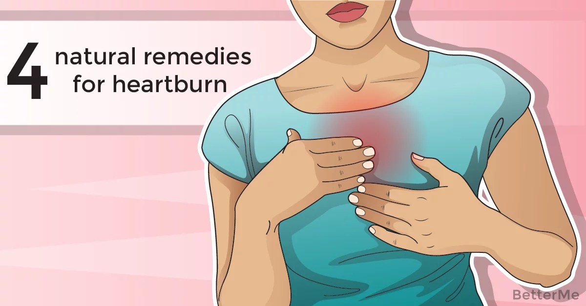 4 natural heartburn remedies that can help
