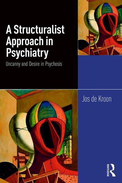A Structuralist Approach In Psychiatry (Jos de Kroon;)