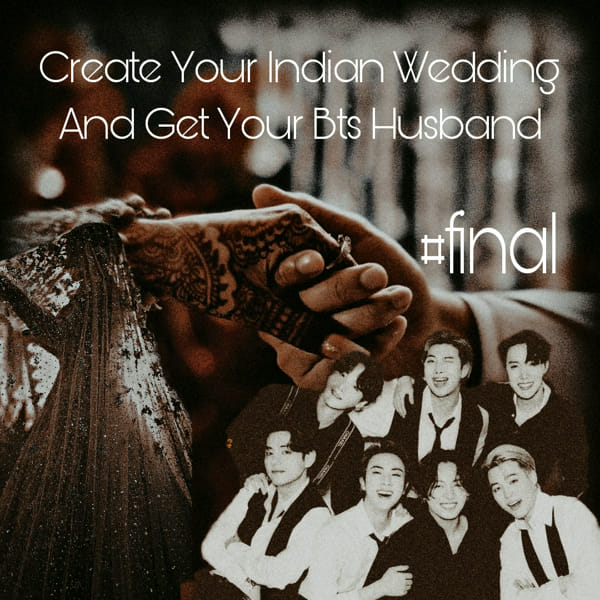 Create Your Indian Wedding And Get Your Bts HusbandFinal Wedding