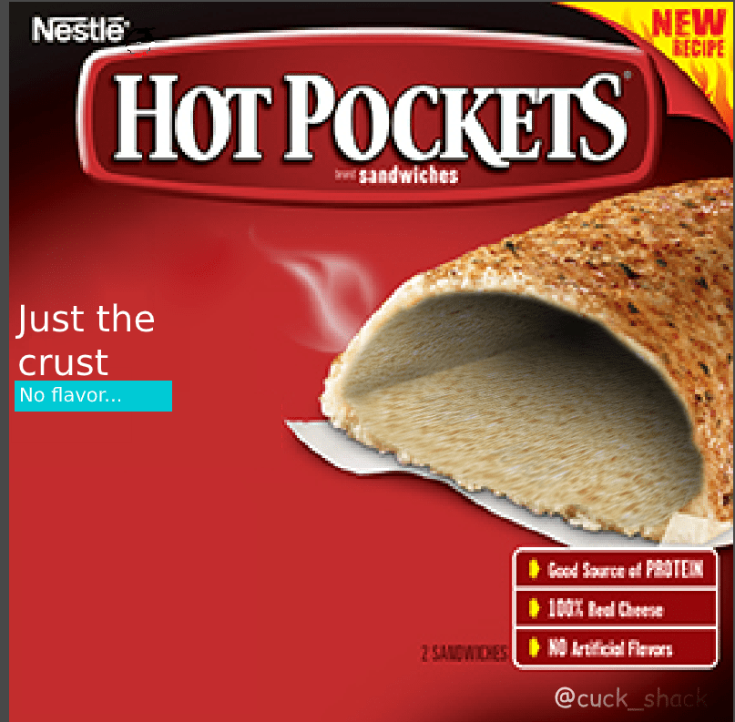 Thanks, I hate Fillingless Hot pockets. r/TIHI