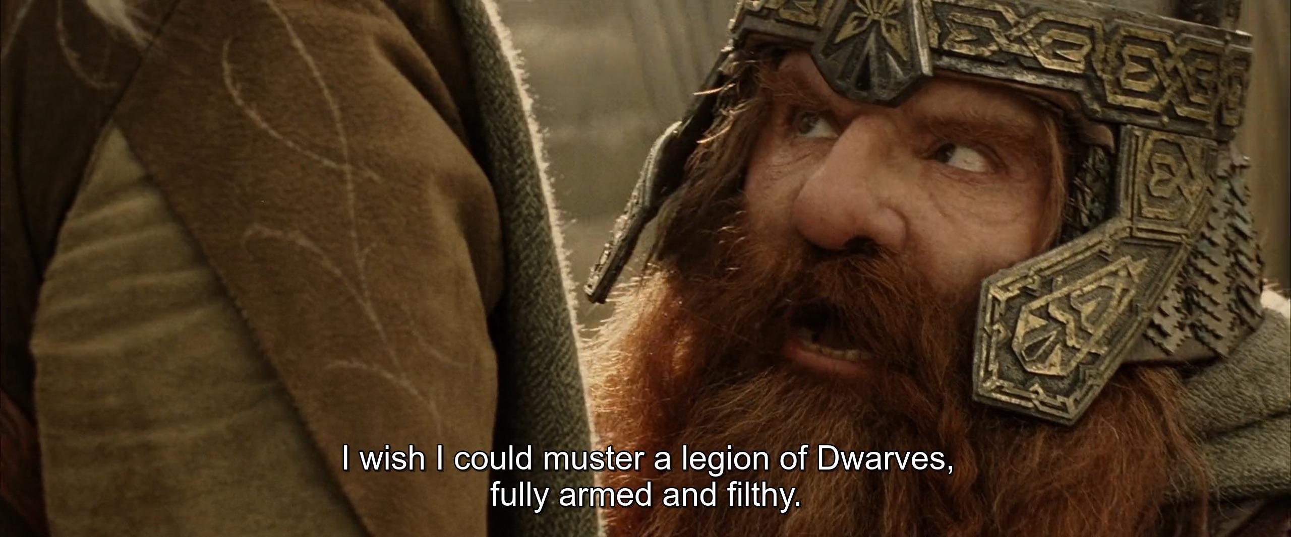 absolute DINGER of a quote from Gimli... the emphasis he puts on