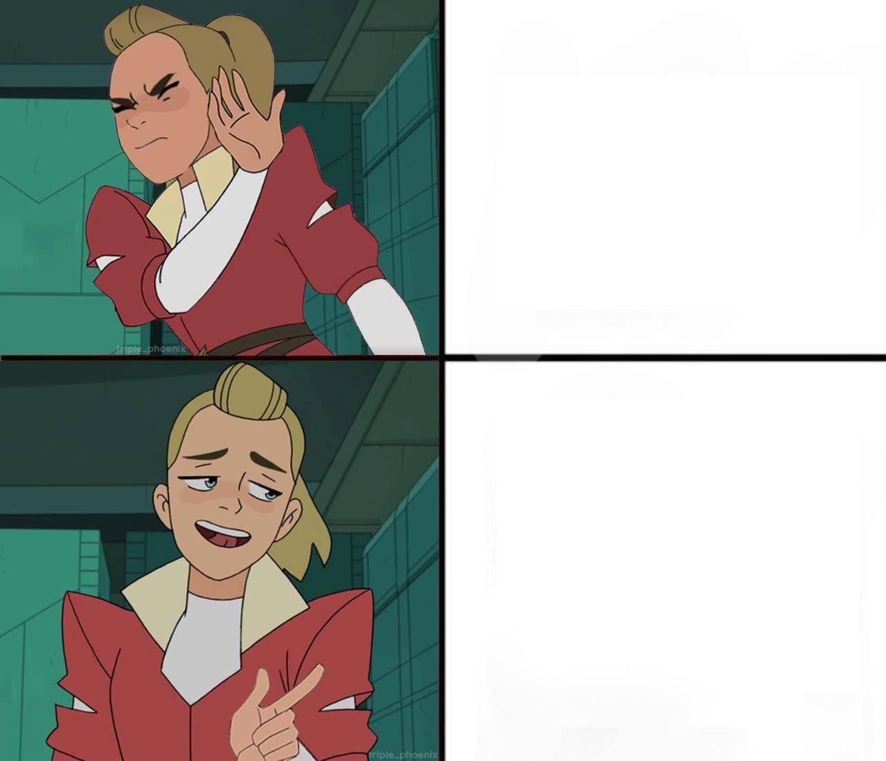 Adora Drake meme template for you guys to use. PrincessesOfPower