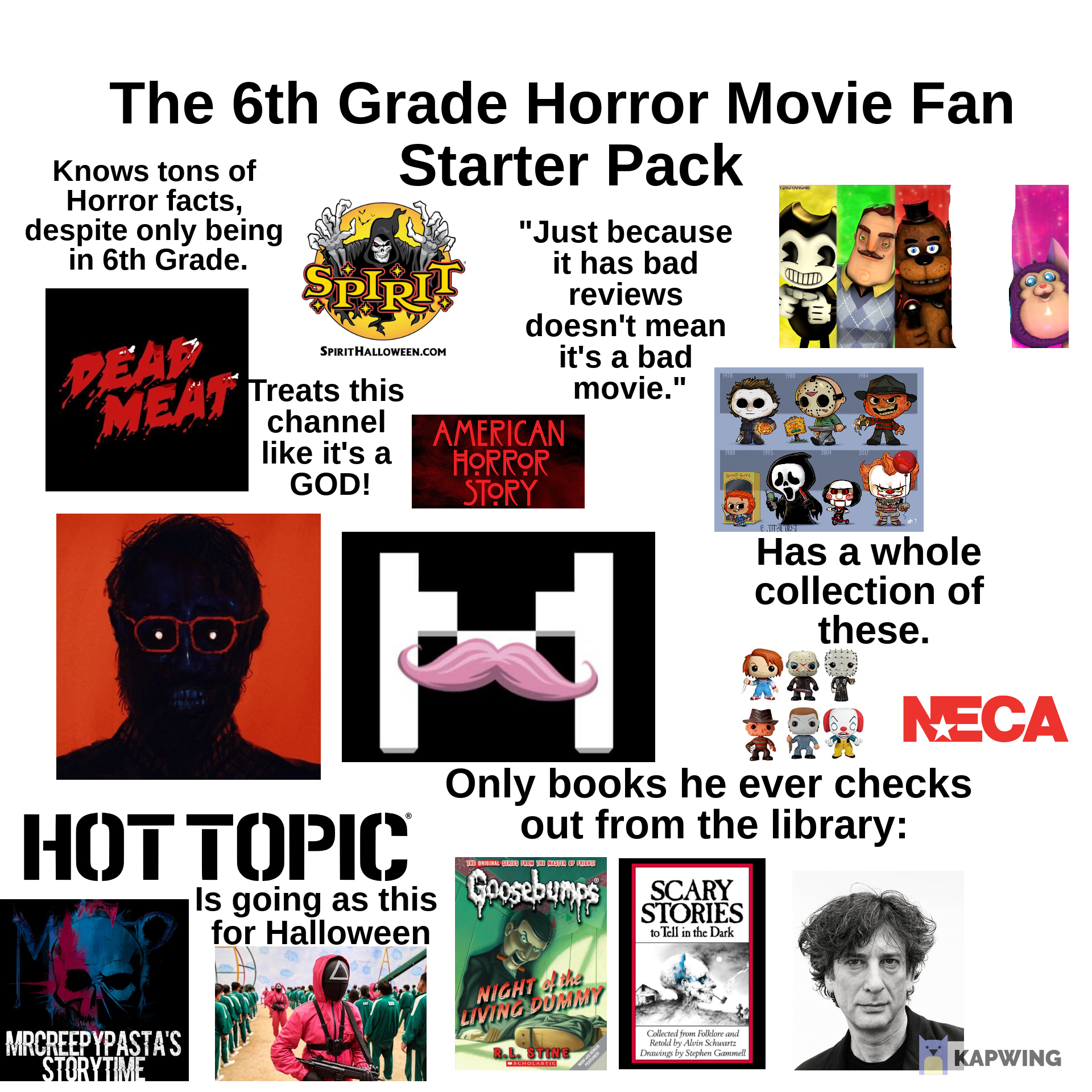 The 6th Grade Horror Movie Fan Starter Pack r/starterpacks