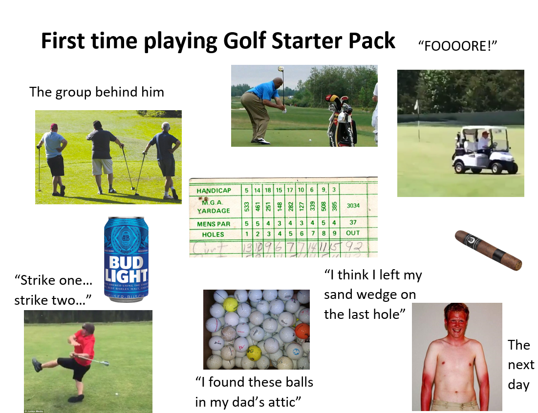 First time playing Golf Starter Pack r/starterpacks